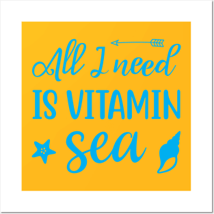 All i need is vitamin Sea Posters and Art